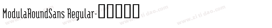 ModulaRoundSans Regular字体转换